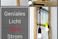 Schönes Licht Ohne Strom - Wir Zeigen 3 Alternative Lichtquellen with Badezimmer Lampe Ohne Stromanschluss